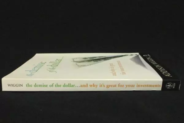The Demise of the Dollar by Addison Wiggin Paperback 2005 Wiley