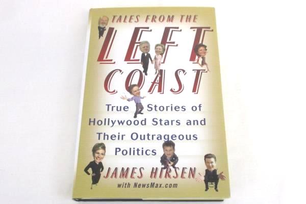 Tales From The Left Coast by James Hirsen Hardcover 2003 Crown Forum